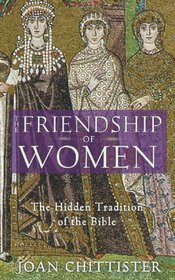 The Friendship of Women : The Hidden Tradition of the Bible
