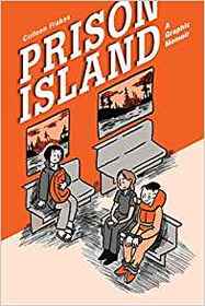 Prison Island: A Graphic Memoir