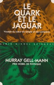 Le Quark et le Jaguar : Voyage au coeur du simple et du complexe