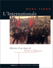 L'Internationale d'Eugene Pottier et Pierre Degeyter (Collection L'euvre) (French Edition)