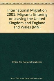 International Migration: Migrants Entering or Leaving the United Kingdom and England and Wales (MN)