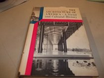 Architecture of America: A Social and Cultural History