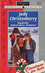 Wanted: Christmas Mommy (Harlequin American Romance, No 612)