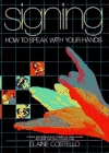 Signing: How To Speak With Your Hands