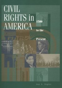 Civil Rights in America: 1500 To the Present