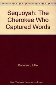 Sequoyah: The Cherokee Who Captured Words