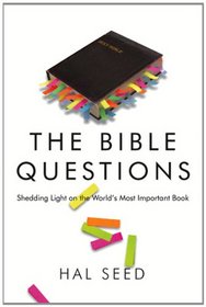 The Bible Questions: Shedding Light on the World's Most Important Book