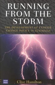Running from the Storm: The Development of Climate Change Policy in Australia