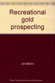 Recreational gold prospecting