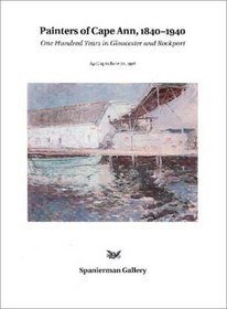Painters of Cape Ann: One Hundred Years in Gloucester and Rockport