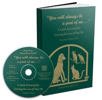 You Will Always Be a Part of Me. . . A Guide & Journal for Grieving the Loss of Your Pet