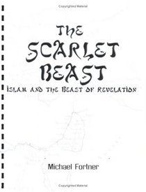 The Scarlet Beast: Islam and the Beast of Revelation