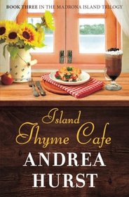 Island Thyme Cafe (Madrona Island Series) (Volume 3)