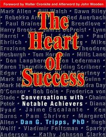 The Heart of Success: Conversations with Notable Achievers