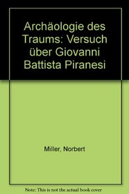 Archaologie des Traums: Versuch uber Giovanni Battista Piranesi (German Edition)