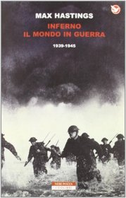 Inferno. Il mondo in guerra 1939-1945
