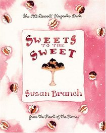 Sweets to the Sweet : A Keepsake Book from the Heart of the Home
