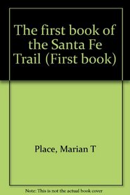 The first book of the Santa Fe Trail (First book)