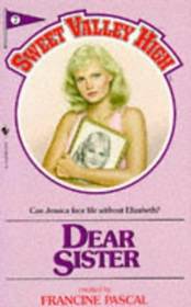 Dear Sister (Sweet Valley High #7)