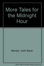 More Tales for the Midnight Hour: 13 Stories of Horror (Point)