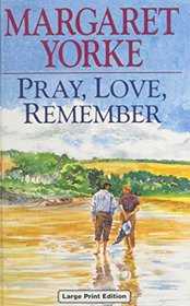 Pray, Love, Remember (Ulverscroft Large Print Series)