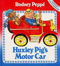 Huxley Pig's Motor Car (Huxley Pig)