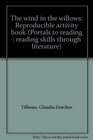 The wind in the willows: Reproducible activity book (Portals to reading : reading skills through literature)