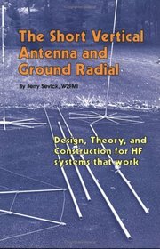 The Short Vertical Antenna and Ground Radial