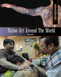 Tattoo Art Around the World (Tattooing)