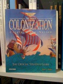 Sid Meier's Colonization: The Official Strategy Guide (Prima's Secrets of the Game)