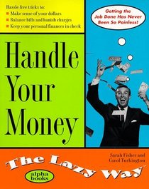 Handle Your Money: The Lazy Way (The Lazy Way Series)