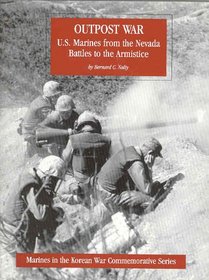 Outpost War: United States Marines From the Nevada Battles to the Armistice (Marines in the Korean War Commemorative Series)