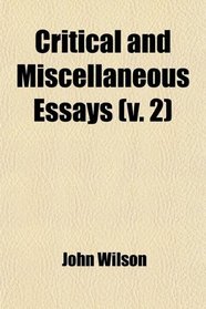 Critical and Miscellaneous Essays (v. 2)