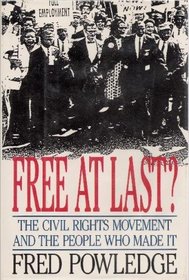 Free at Last?: The Civil Rights Movement and the People Who Made It