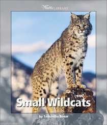 Small Wildcats (Watts Library(tm): Animals)