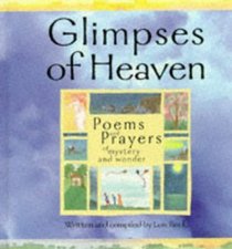 Glimpses of Heaven: Poems and Prayers of Mystery and Wonder