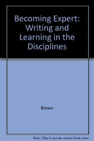 Becoming expert: Writing and learning in the disciplines