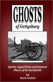 Ghosts of Gettysburg: Spirits, Apparitions and Haunted Places on the Battlefield, Vol 1