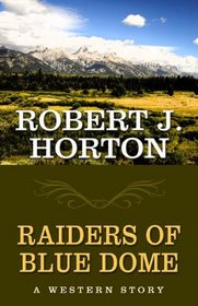 Raiders of Blue Dome: A Western Story (Five Star Western Series)