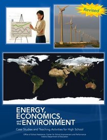 Energy, Economics, and the Environment: Case Studies and Teaching Activities for High School