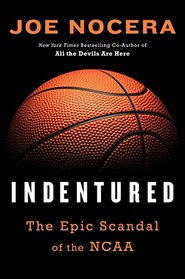 Indentured: The Epic Scandal of the NCAA