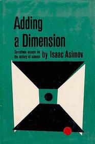 Adding a Dimension:  Seventeen Essays on the History of Science