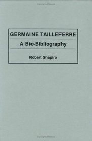 Germaine Tailleferre: A Bio-Bibliography (Bio-Bibliographies in Music)