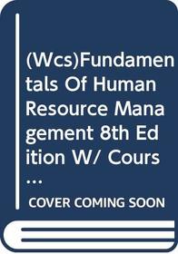 (WCS)Fundamentals of Human Resource Management 8th Edition w/ CoursePack to accompany Fundamentals of Human Resource Management 8th Edition SET