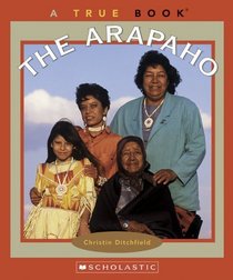 The Arapaho (True Books)