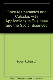 Finite Mathematics and Calculus with Applications to Business and the Social Sciences