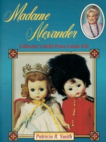 Madame Alexander Collector's Dolls Price Guide, No 20