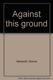 Against this ground