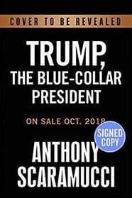 Trump, The Blue-Collar President - Signed / Autographed Copy