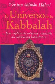 El universo de la Kabbalah: Una explicacion coherente y accesible del simbolismo kabbalistico (Spanish Edition)